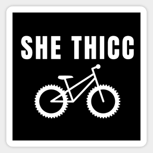 She Thicc Cycling Shirt for her, Fat Bike Shirt, Fat Bike Gifts, Ride Fat Bikes, Fat Bike Enthusiast, Thick Tires Magnet